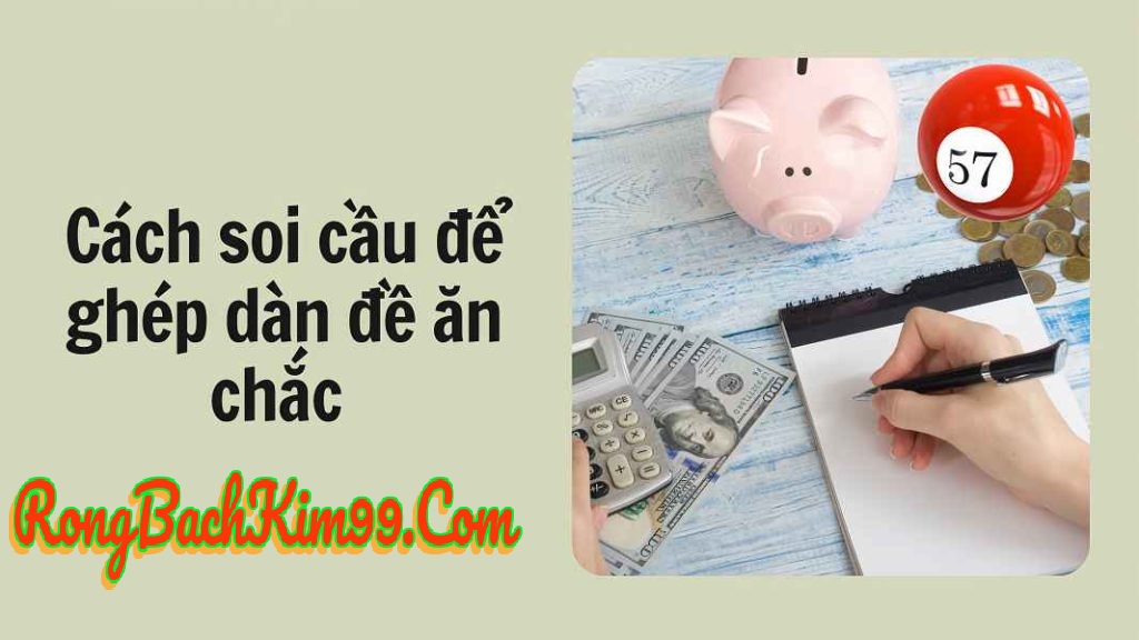 Cách soi cầu dàn đề 10 số