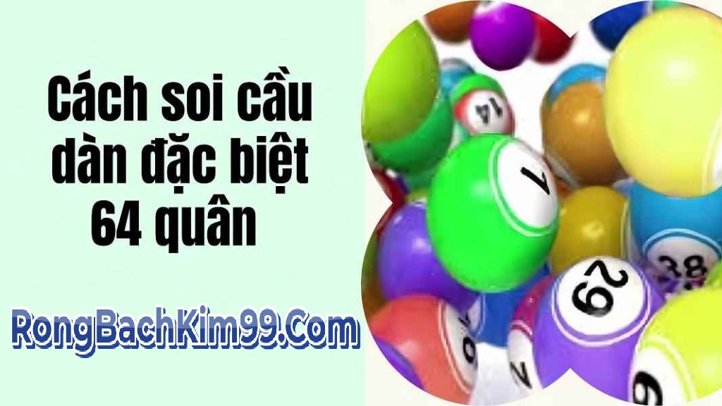 Cách soi cầu dàn đề 64 số bất bại