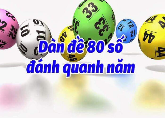 Hướng dẫn dàn đề 80 số đánh quanh năm