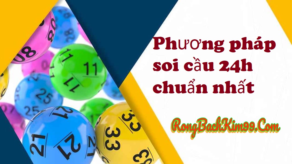 Phương pháp soi cầu 24h chuẩn nhất