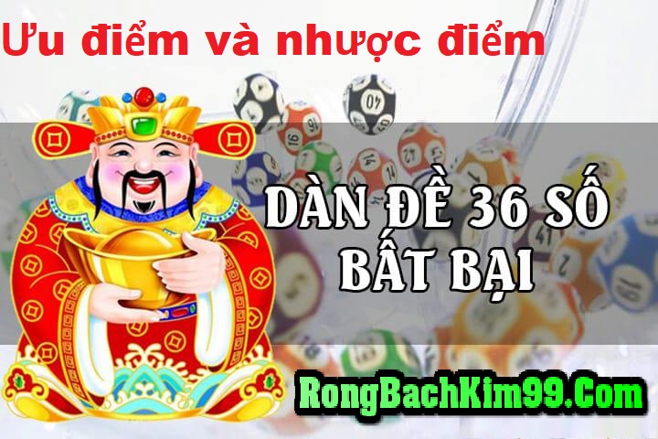 Ưu điểm và nhược điểm của dàn đề 36 số bất bại