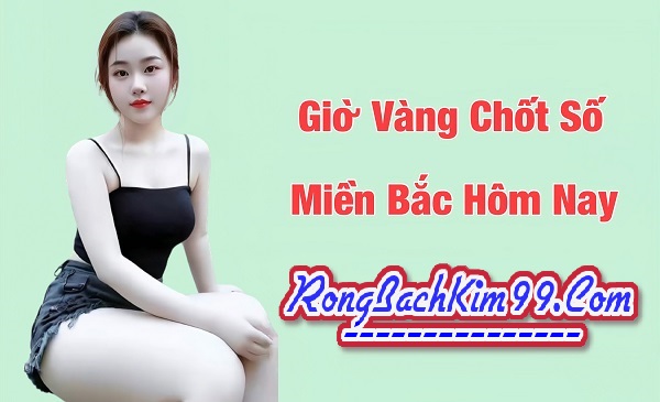 giờ vàng chốt số rồng bạch kim