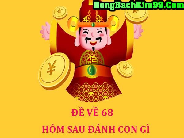 Đề về 68 hôm sau đánh con gì