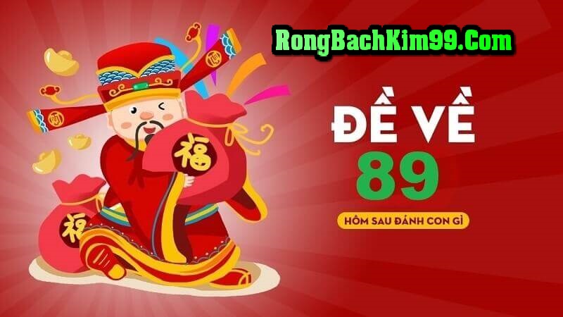 Đề về 89 hôm sau đánh con gì