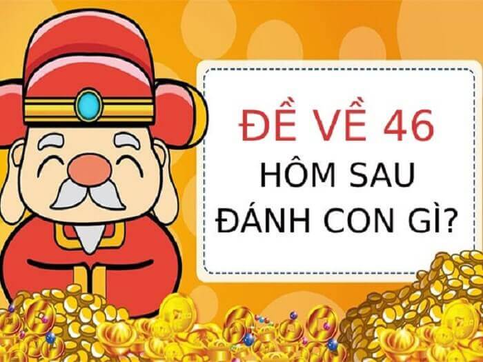 Mơ về số đề 46 thì cần đánh số nào