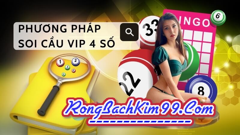 Phương pháp soi cầu Vip 4 số