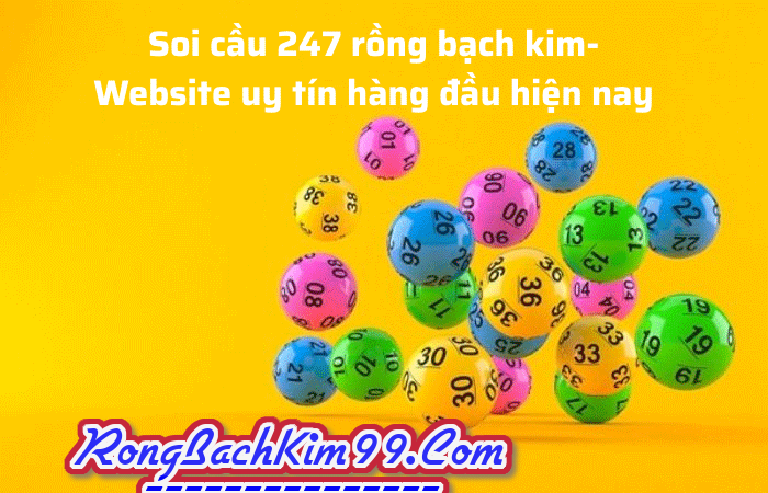 Soi cầu 247 rồng bạch kim ngày 25-07-2024