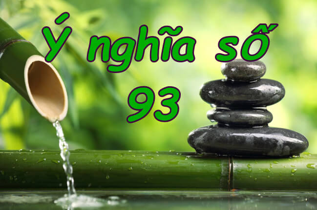 Ý nghĩa của số 93