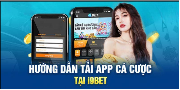 Hướng dẫn các cách tải app i9bet đơn giản nhất