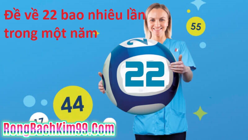 Đề về 22 bao nhiêu lần trong một năm