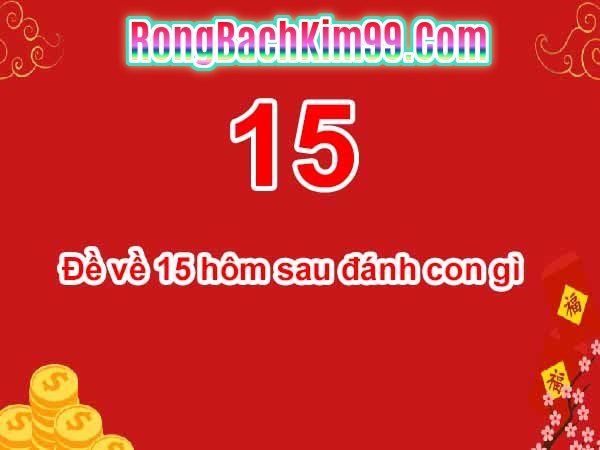 Mơ về số đề 15 đánh con số nào