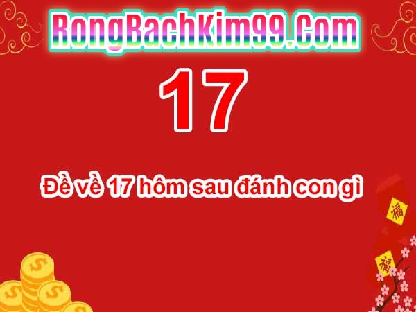 Mơ về số đề 17 thì cần đánh con số nào