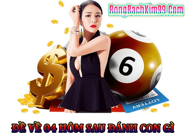 Cách Tính Và Soi Cầu Khi Đề Về 04