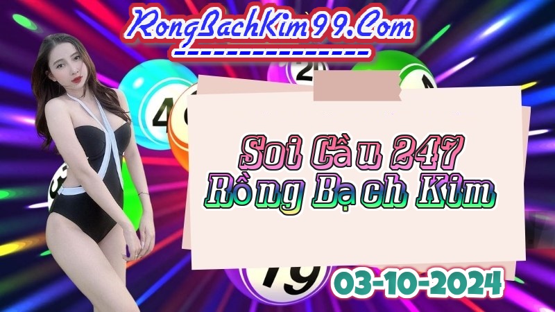 Rồng bạch kim ngày 03/10/2024