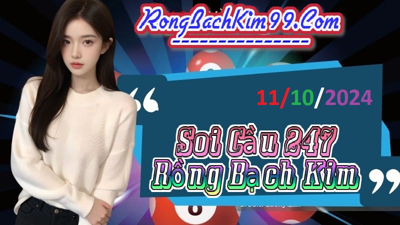 Rồng bạch kim ngày 11/10/2024