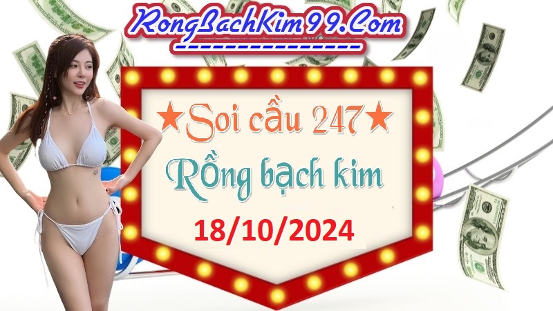 Rồng bạch kim ngày 18/10/2024