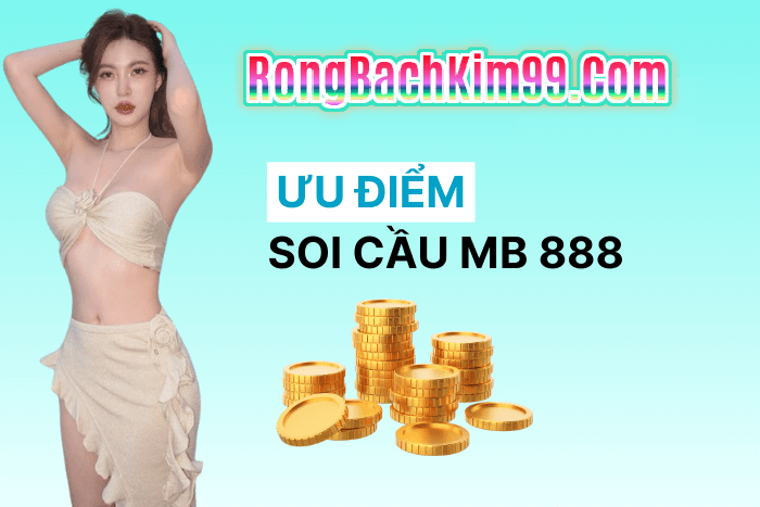 Ưu điểm bất bại khi Soi cầu 888